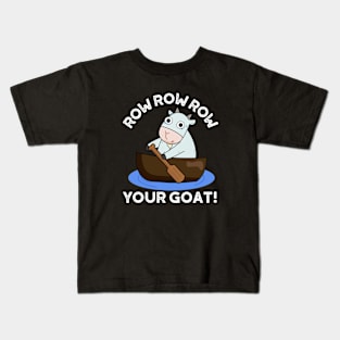 Row Row Row Your Goat Cute Animal Pun Kids T-Shirt